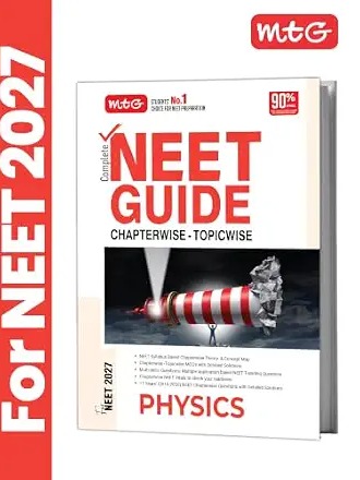 MTG Complete NEET Guide Physics For 2027 Exam | Chapterwise Topicwise Theory, MCQs & Concept Map | 11 Years PYQs Book with Detailed Solutions by MTG Editorial Board