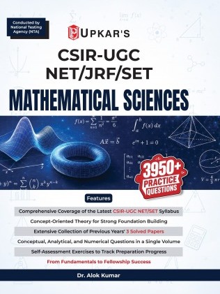 Upkar's CSIR UGC NET JRF SET Mathematical Sciences Preparation Book | Latest Syllabus | 3950+ Practice Questions | Previous Years Solved Papers | Theory & Practice By: Dr. Alok Kumar