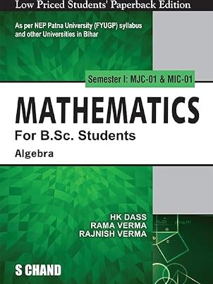 Mathematics For B.Sc. Students Semester I: MJC-01 & MIC-01 By H K Dass