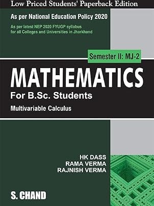 Mathematics For B.Sc. Students Semester II: MJ-2 | Multivariable Calculus - NEP 2020 Jharkhand By H K Dass