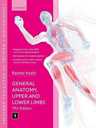 Cunningham's Manual of Practical Anatomy, Volume 1 | General Anatomy and the Anatomy of Upper and Lower Limbs By Rachel Koshi