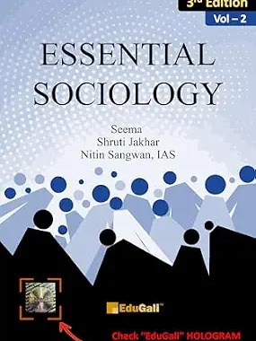 ESSENTIAL SOCIOLOGY VOL-II 3rd ED. BY NITIN SANGWAN by IAS Nitin Sangwan, Seema , Shruti Jakhar