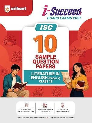 i-Succeed ISC 10 Sample Question Papers Class 12 Literature in English (Paper 2) Exam 2027 By Michael Anthony, Ravi Shashank & Priyanka Deka
