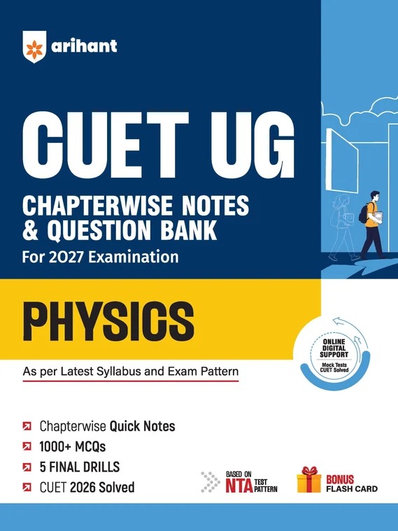 CUET UG 2027 Physics | Chapterwise Notes & Question Bank | 1000+ MCQs, 5 Final Drills & CUET 2026 Solved Paper By Priyasha & Rohit