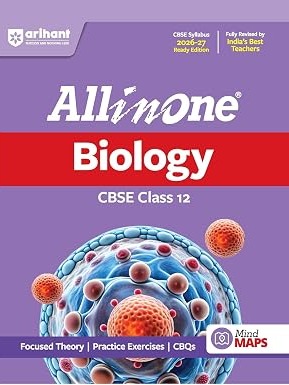 Arihant All in One Biology Class 12 for CBSE Exam 2026-27 by Sunita Chawla, Subhanjna Mukerjee ,Manvi Gupta