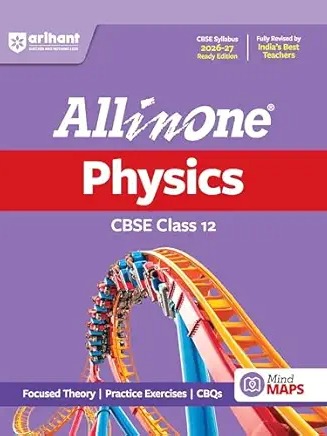 Arihant All in One Physics Class 12 for CBSE Exam 2026-27 by Mukesh Kumar Goel, Alpesh Kumar ,Ujjwal Singh