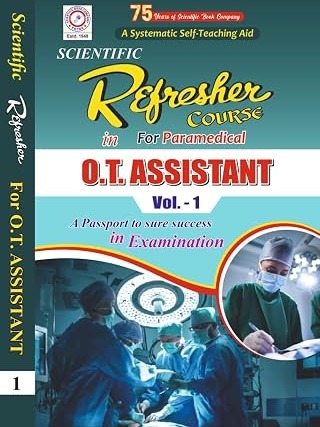 Scientific Refresher Course For Paramedical In O.T. Assistant. (Solved Paper) Vol 1 For First Year Diploma In Operation Theatre Assistant in English 3/E by Dr. Dhirendra Kishore