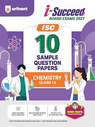 i-Succeed ISC 10 Sample Question Papers Class 12 Chemistry Exam 2027 By Tamanna Sharma, Priyanka Swami & Ankit Rawat