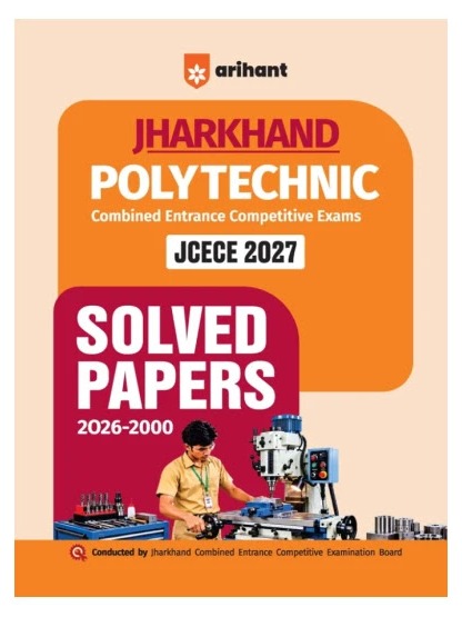 Jharkhand Polytechnic (JCECE) Exam 2027 | 27 Years Previous Year Papers (2026–2000) | Previous Year Questions with Detailed Solutions In English By Dr. Ajay Kumar, Nirmal Pandey & Sanjeev Dixit