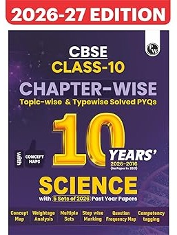 CBSE Class 10 Science Chapter-wise, Topic-wise & Typewise 10 Years Solved PYQs (2026-2016) with 5 Multiple Sets of 2026 For 2027 Board Exams By Physics Wallah Expert Team