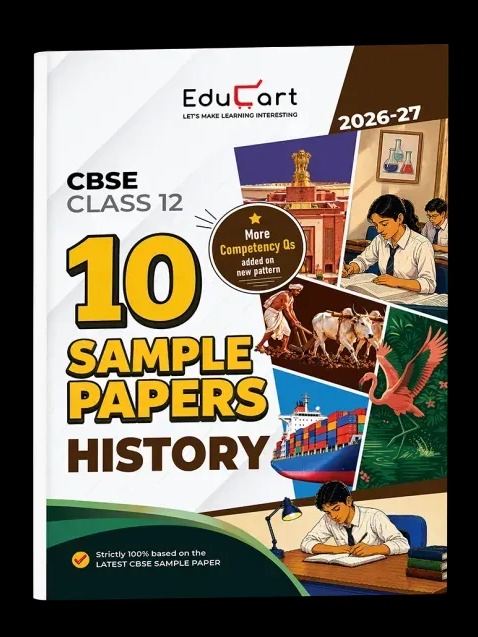 Educart CBSE Sample Paper Class 12 2026-27 History Strictly Based on Latest CBSE Sample Paper | For 2027 Board Exam